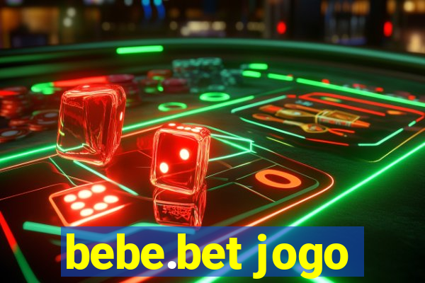 bebe.bet jogo